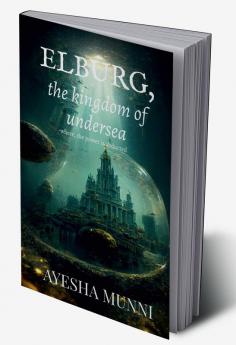 ELBURG the kingdom of undersea : Where power is abducted