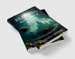 ELBURG the kingdom of undersea : Where power is abducted