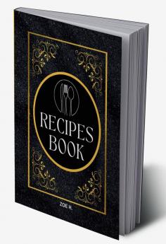 Blank Recipe Book to Write in Your Own Recipes for Men : Create your Personal Cookbook