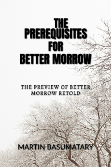 THE PREREQUISITES FOR BETTER MORROW : THE PREVIEW OF BETTER MORROW RETOLD