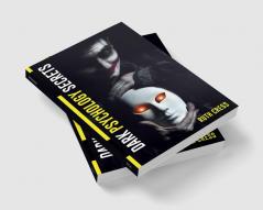 Dark Psychology Secrets : Manipulation Persuasion and Neuro-Linguistic Programming as Tools for Mind Control. Take Control of Your Feelings and Your Relationships (2022 Guide for Beginners)