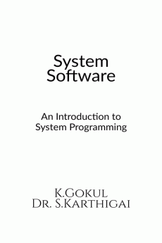 System Software and Operating System : An Introduction to System Programming