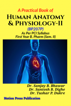 A Practical Book of Human Anatomy &amp; Physiology-II : As per PCI Syllabus First Year B. Pharm (Sem-II)