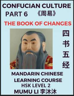 The Book of Changes - Four Books and Five Classics of Confucianism (Part 6)- Mandarin Chinese Learning Course (HSK Level 2) Self-learn China's History & Culture Easy Lessons Simplified Characters Words Idioms Stories Essays English Vocabulary Pin