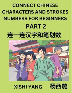 Connect Chinese Character Strokes Numbers (Part 2)- Moderate Level Puzzles for Beginners Test Series to Fast Learn Counting Strokes of Chinese Characters Simplified Characters and Pinyin Easy Lessons Answers
