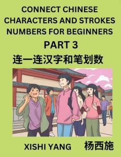 Connect Chinese Character Strokes Numbers (Part 3)- Moderate Level Puzzles for Beginners Test Series to Fast Learn Counting Strokes of Chinese Characters Simplified Characters and Pinyin Easy Lessons Answers