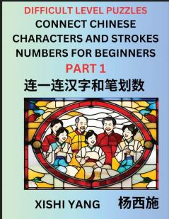 Join Chinese Character Strokes Numbers (Part 1)- Difficult Level Puzzles for Beginners Test Series to Fast Learn Counting Strokes of Chinese Characters Simplified Characters and Pinyin Easy Lessons Answers