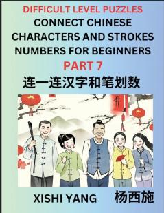 Join Chinese Character Strokes Numbers (Part 7)- Difficult Level Puzzles for Beginners Test Series to Fast Learn Counting Strokes of Chinese Characters Simplified Characters and Pinyin Easy Lessons Answers
