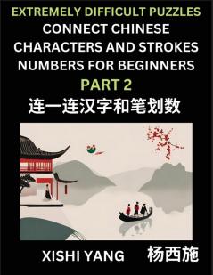 Link Chinese Character Strokes Numbers (Part 2)- Extremely Difficult Level Puzzles for Beginners Test Series to Fast Learn Counting Strokes of Chinese Characters Simplified Characters and Pinyin Easy Lessons Answers