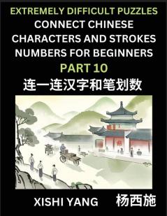 Link Chinese Character Strokes Numbers (Part 10)- Extremely Difficult Level Puzzles for Beginners Test Series to Fast Learn Counting Strokes of Chinese Characters Simplified Characters and Pinyin Easy Lessons Answers