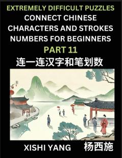 Link Chinese Character Strokes Numbers (Part 11)- Extremely Difficult Level Puzzles for Beginners Test Series to Fast Learn Counting Strokes of Chinese Characters Simplified Characters and Pinyin Easy Lessons Answers
