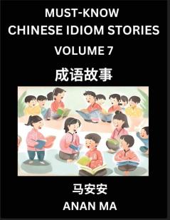 Chinese Idiom Stories (Part 7)- Learn Chinese History and Culture by Reading Must-know Traditional Chinese Stories Easy Lessons Vocabulary Pinyin English Simplified Characters HSK All Levels