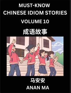 Chinese Idiom Stories (Part 10)- Learn Chinese History and Culture by Reading Must-know Traditional Chinese Stories Easy Lessons Vocabulary Pinyin English Simplified Characters HSK All Levels