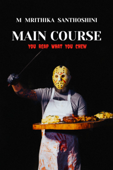 MAIN COURSE : You Reap What You Chew