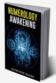 NUMEROLOGY AWAKENING : Learn the Secrets of Tarot Astrology and Numerology to Unlock Your Destiny Foretell Your Future and Get Control of Your Life (2022 Guide for Beginners)