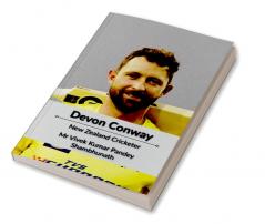 Devon Conway : New Zealand Cricketer