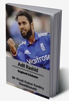 Adil Rashid : England Cricketer