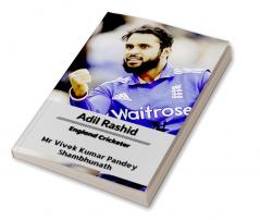Adil Rashid : England Cricketer