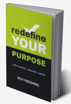 Redefine your purpose : Live to Create | Innovate | Inspire