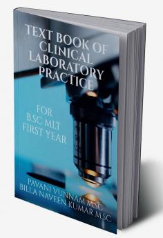 CLINICAL LABORATORY PRACTICE : B.Sc MLT FIRST YEAR