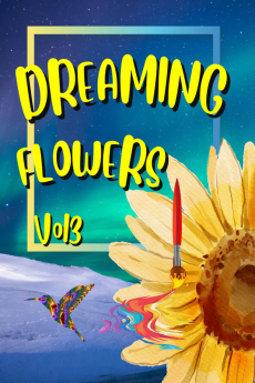 DREAMING FLOWERS Vol3 : Bloom Adult Coloring Book for Women: Over 50 Prints of Beautiful Relaxing Flowers. A Floral &amp; Nature Coloring Book for Adult &amp; Senior