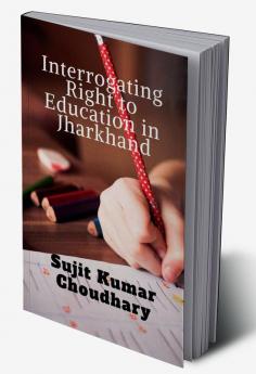 Interrogating Right to Education in Jharkhand