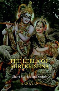 The Leela of Shri Krishna : Short Stories and Morals