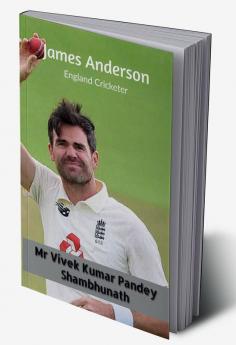 James Anderson : England Cricketer