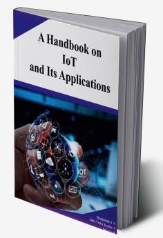 A Handbook on IoT and its Applications