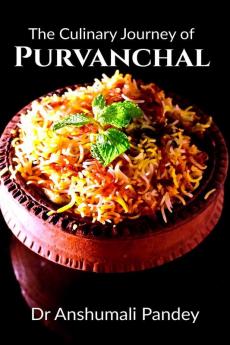 The Culinary Journey of Purvanchal : Lucknow to Patna