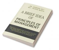 A Brief Idea of Principles of Managementasics of management: Principle of management