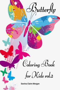 Butterfly Coloring Book for Kids vol.2: Children Coloring and Activity Book for Girls &amp; Boys Ages 4-10