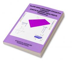 PLATE ANALYSIS USING STAAD.PRO CONNECT-FINITE ELEMENT ANALYSIS IN STAAD.PRO