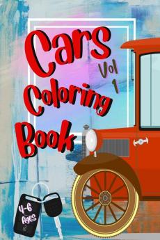 Cars Coloring Book Vol 1 : Coloring book for Kids 4-6 Pages