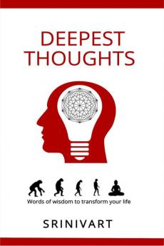 Deepest Thoughts : Words of wisdom to transform your life