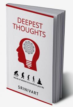 Deepest Thoughts : Words of wisdom to transform your life