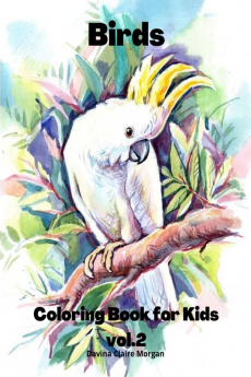 Birds Coloring Book for Kids vol.2: Children Coloring and Activity Book for Girls &amp; Boys Ages 3-8 | 48 State Birds and Nature – Original Designs | Beautiful Birds Coloring and Activity Book | D...