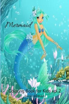 Mermaid Coloring Book for Kids  vol.2: Amazing US Edition of Mermaid Coloring Pages for kids Ages 4-8 | 50 Unique and Beautiful Pages with Mermaids and their Ocean Friends|Mermaids Coloring and Act...