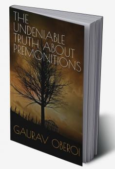 THE UNDENIABLE TRUTH ABOUT PREMONITIONS