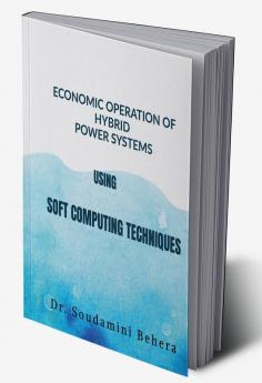 Economic Operation of Hybrid Power Systems Using Soft Computing Techniques