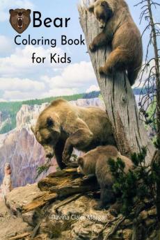 Bear Coloring Book for Kids : Wildlife Bear Animal Coloring Book for Kids Ages 3 and Up | Funny Learning Coloring and Activity Book for Boys Girls and Kids | Perfect Gift for Kids