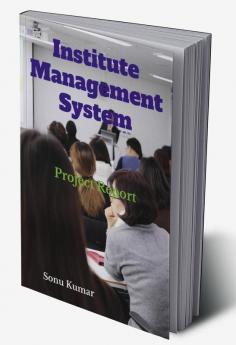 Institute Management System : Project Report