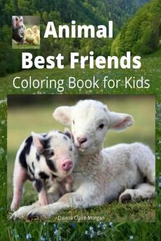 Animal Best Friends Coloring Book for Kids vol.2 : A Cute Farm Animal Coloring Book for Kids Ages 3-8 | Super Coloring Pages of Animals on the Farm |Animal Best Friends Activity and Coloring Book f...