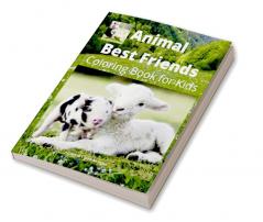 Animal Best Friends Coloring Book for Kids vol.2 : A Cute Farm Animal Coloring Book for Kids Ages 3-8 | Super Coloring Pages of Animals on the Farm |Animal Best Friends Activity and Coloring Book f...