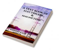 A Textbook of Electricity and Magnetism