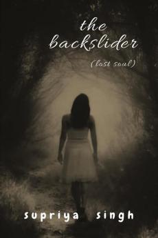 THE BACKSLIDER : (lost soul)