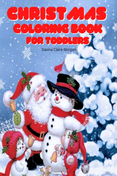 Christmas Coloring Book for Toddlers : 42 Fun and Simple Christmas Desings for Kids Ages 2-5 to Color and Learn This Holiday | Xmas Colouring Desings | Perfect Gift for Christmas Holiday