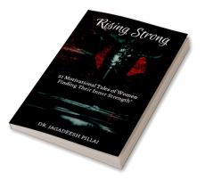 Rising Strong : Motivational Tales of Women Finding Their Inner Strength