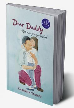 Dear Daddy : You Are My Reason To Shine