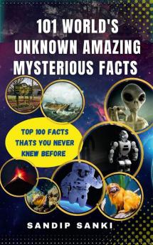 101 World's Unknown Amazing Mysterious Facts : Most important 101 Amazing Facts that you never know before. amazing facts | General knowledge | Mysterious Facts